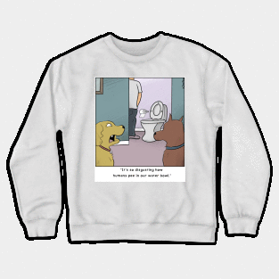 Dog Toilet Bowl Crewneck Sweatshirt